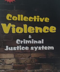 DR SHEETAL KANWAL COLLECTIVE VIOLENCE CRIMINAL JUSTICE SYSTEM AMAR LAW PUBLICATION