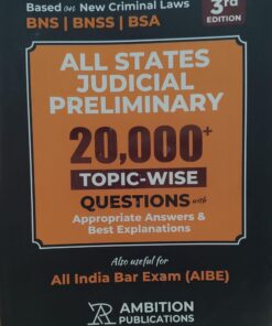 BASED ON NEW CRIMINAL LAWS BNS/ BNSS/ BSA ALL STATES JUICIAL PRELIMINARY 20000 TOPIC WISE QUESTIONS ALL INDIA BAR EXAM AMBITION PUBLICATION