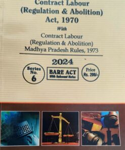 CONTRACT LABOUR REGULATION & ABOLITION ACT 1970 WADHWA & COMPANY INDORE