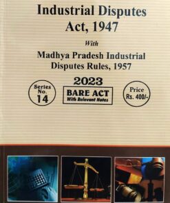 INDUSTRIAL DISPUTES ACT 1947 WADHWA & COMPANY INDORE