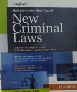 SINGHAL'S MULTIPLE CHOICE QUESTIONS OF NEW CRIMINAL LAWS SINGHAL LAW PUBLICATION JAI SHREE