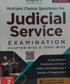 SINGHAL'S MULTIPLE CHOICE QUESTION FOR JUDICIAL SERVICE EXAMINATION CHAPTER WISE & TOPIC WISE SINGHAL LAW PUBLICATION VOL -2