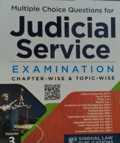 SINGHAL'S MULTIPLE CHOICE QUESTION FOR JUDICIAL SERVICE EXAMINATION CHAPTER WISE & TOPIC WISE SINGHAL LAW PUBLICATION VOL -3