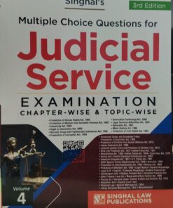 SINGHAL'S MULTIPLE CHOICE QUESTION FOR JUDICIAL SERVICE EXAMINATION CHAPTER WISE & TOPIC WISE SINGHAL LAW PUBLICATION VOL -4