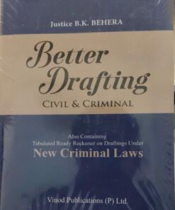 BETTER DRAFTING JUSTICE B K BEHERA DIGLOT EDITION NEW CRIMINAL LAWS VINOD PUBLICATION ( P) LTD