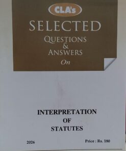 CLA'S SELECTED QUESTIONS & ANSWERS ON INTERPRETATION OF STATUTES