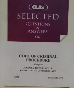 SLECTED CLA CODE OF CRIMINAL PROCEDURE ALONG WITH JUVENILE JUSTICE ACT & PROBATION OF OFFENDERS ACT 2024 CENTRAL LAW AGENCY