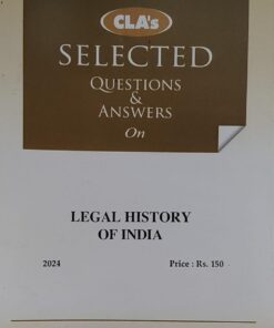 LEGAL HISTORY OF INDIA CLA SELECTED QUESTION ANSWERS CENTRAL LAW AGENCY