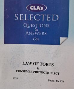 CLA'S SELECTED QUESTIONS & ANSWERS ON LAW OF TORTS & CONSUMER PROTECTION ACT