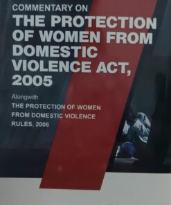 DWIVEDI'S COMMENTARY ON THE PROTECTION OF WOMEN FROM DOMESTIC VIOLENCE ACT 2005 DWIVEDI & COMPANY