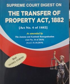 SUPREME COURT DIGEST ON THE TRANSFER OF PROPR\ERTY ACT, 1882 MULLA'S CHHAYA BOOK COMPANY BELAGAVI