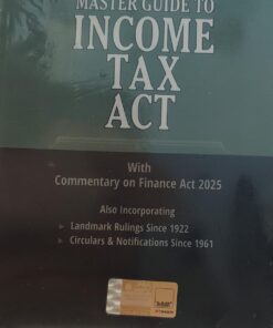 TAXMANN'S MASTER GUIDE TO INCOME TAX ACT 35 TH EDITION