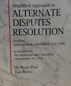 SIMPLIFIED APPROACH TO ALTERNATE DISPUTES RESOLUTION DR BENNY PAUL TINA BENNY