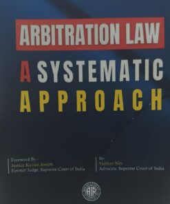 ARBITRATION LAW A SYSTEMATIC APPROACH ALL INDIA REPORTER NAGPUR