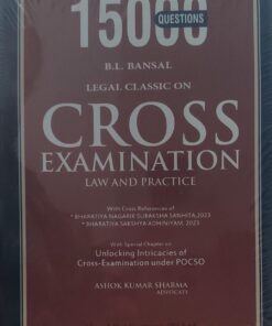 15000 B L BANSAL  LEGAL CLASSIC ON CROSS EXAMINATION LAW AND PRACTICE ASHOK KUMAR SHARMA VINOD PUBLICATION ( P ) LTD