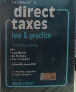 TAXMANN'S DIRECT TAXES LAW & PRACTICE PROFESSIONAL EDITION DR VINOD SINGHANIA DR KAPIL SINGHANIA ASST YEARS 2025-2026 & 2026-2027