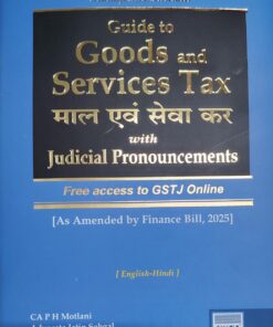 Goods and Services Tax WITH JUDICIAL PRONOUNCEMENTS FREE ACCESS TO G S T  J AS AMENDED BY FINANCE BILL 2025 15 TH EDITION CA P H MOTLANI ADVOCATE JATIN SEHGAL 2025-26 ONLINE  Mahajan & Motlani 2025-26
