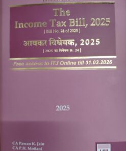 JAIN & MOTLANI THE INCOME TAX BILL 2025 FREE ACCESS TO IT J ONLINE TILL 31.3.26 CA PAWAN K JAIN CA P H MOTLANI  LBH