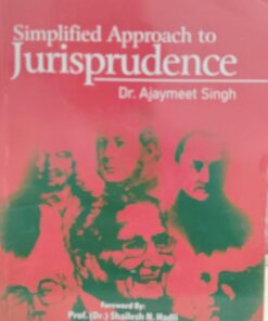 SIMPLIFIED APPROACH TO JURISPRUDENCE DR AJAYMEET SINGH PRO, DR SHAILESH N HADLI