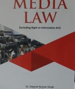 MEDIA LAW ( INCLUDING RIGHT TO INFORMATION ACT ) DR. RAKESH KUMAR SINGH SOUVIK DHAR VINOD PUBLICATIONS (P) LTD.