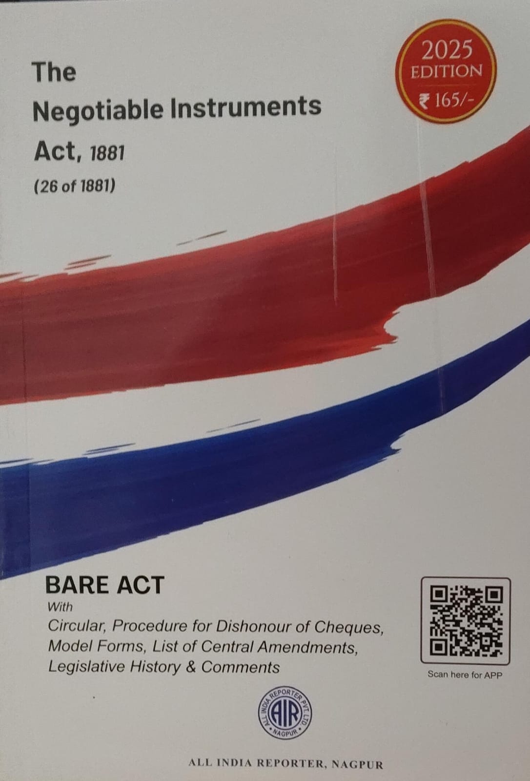 THE NEGOTIABLE INSTRUMENTS ACT,1881 (26 OF 1881) 2025 EDITION, BARE ACT, A.I.R, WITH AMENDMENTS ALL INDIA REPORTER