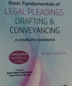 LEGAL PLEADINGS DRAFTING & CONVEYANCING A COMPLETE HANDBOOK DR NEETU GUPTA