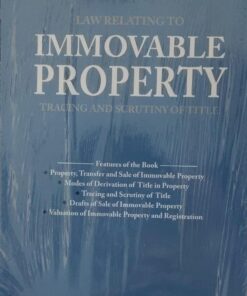 LAW RELATING TO IMMOVABLE PROPERTY TRACING AND SCRUTINY OF TITLE KUSH KALRA VINOD PUBLICATIONS (P) LTD.