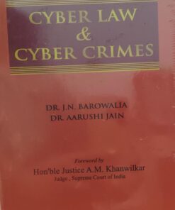 CYBER LAW & CYBER CRIMES DR J N BAROWALIA DR AARUSHI JAIN VINOD PUBLICATION ( P ) LTD