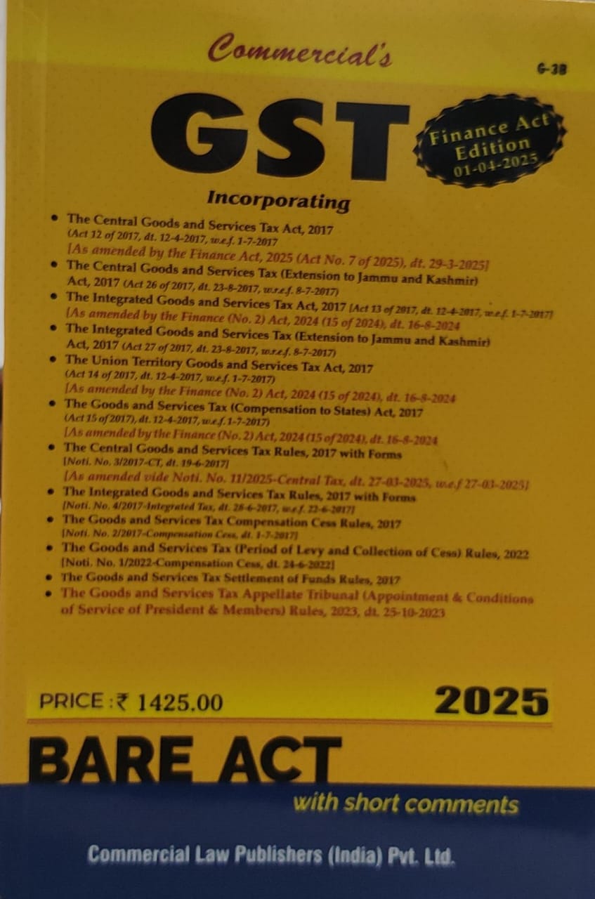 G S T BARE ACT 2025 COMMERCIAL LAW PUBLICATION ( INDIA ) PVT LTD