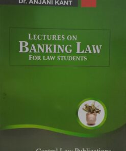 DR ANJANI KANT LECTURE ON BANKING LAW FOR LAW STUDENTS CENTRAL LAW AGENCY
