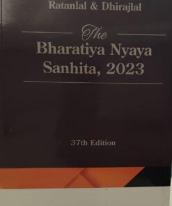 RATANLAL & DHIRAJLAL THE BHARTIYA NYAYA SANHITA 2023 37 TH EDITION LEXIS NEXIS PAPER BACK TEXT BOOK