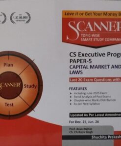SCANNER CS EXECUTIVE PROGRAMME PAPER-5 FOR DEC. 25 JUNE 26 PROF. ARUN KUMAR , CS. CA RAJIV SINGH SHUCHITA PRAKASHAN (P) LTD.