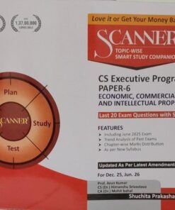 SCANNER CS EXECUTIVE PROGRAMME PAPER-6 FOR DEC. 25 JUNE 26 CS(DR.) HIMANSHU SRIVASTAVA, CS(DR) MOHIT BAHAL SHUCHITA PRAKASHAN (P) LTD.