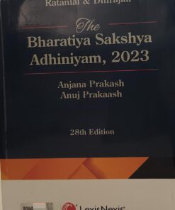 RATANLAL & DHIRAJLAL THE BHARTIYA SAKSHYA ADHINIYAM  2023 28 TH EDITION LEXIS NEXIS PAPER BACK TEXT BOOK ANJANA PRAKASH ANUJ PRAKASH