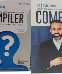 CA / CMA FINAL DIRECT TAXATION & INTERNATIONAL TAXATION COMPILER CA SEP 25/JAN 26 AMENDED BY FA 2024 CMA JUNE /DEC 25 AS PER NEW SYLLABUS CA BHANWAR BORANA