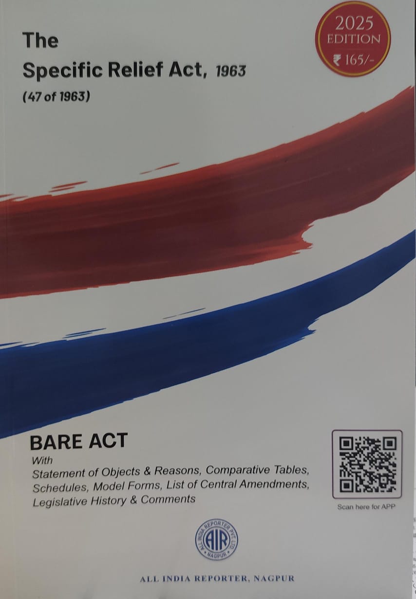 THE SPECIFIC RELIEF ACT 1963 EDITION 2025 BARE ACT All India Reporter Nagpur
