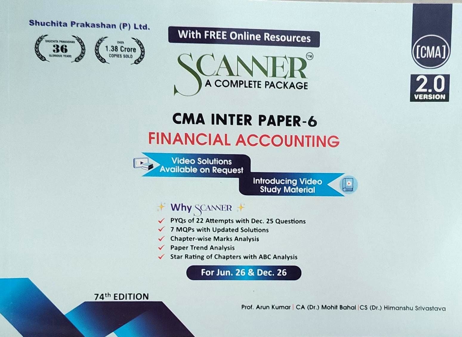 SCANNER CMA INTER FINANCIAL ACCOUNTING PAPER-6 FOR JUN.26 DEC 26 PROF. ARUN KUMAR, CS (DR) HIMANSHU SHRIVASTAVA, CA (DR) MOHIT BAHEL SHUCHITA PRAKASHAN (P) LTD