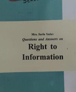 ALP'S SERIES Questions and Answers on Right to Information Mrs. Sarla Yadav  Amar Law Publication