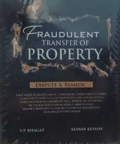 FRAUDULENT TRANSFER OF PROPERTY  Y P BHAGAT KUMAR KESHAV VINOD PUBLICATION ( P ) LTD