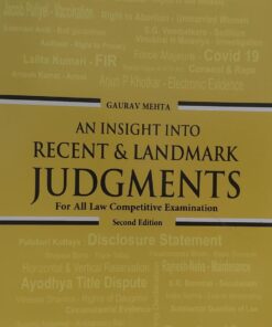GAURAV MEHTA AN INSIGHT INTO RECENT & LANDMARK JUDGMENT FOR ALL LAW  COMPETITIVE EXAMINATION  VINOD PUBLICATION P LTD