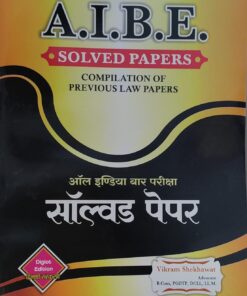 A. I . B. E. SOLVED PAPERS COMPILATION OF PREVIOUS LAW PAPERS SHEKHAWAT LAW HOUSE