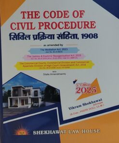 THE CODE OF CIVIL PROCEDURE VIKRAM SHEKHAWAT 2025 5TH EDITION SHEKHAWAT LAW HOUSE