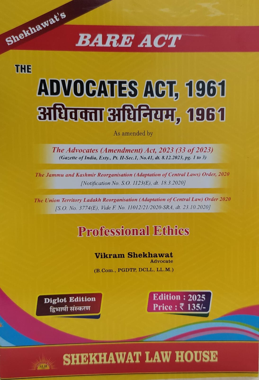 THE ADVOCATE ACT 1961 VIKRAM SHEKHWAT DIGLOT EDITION 2025 SHEKHAWAT LAW HOUSE