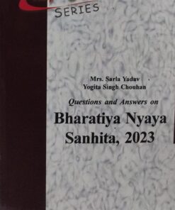 ALP SERIES BHARTATIYA NYAYA SANHITA, 2023 QUAESTIONS AND ANSWERS ON MRS. SARLA YADAV YOGITA SINGH CHOHAN AMAR  LAW PUBLICATIONS