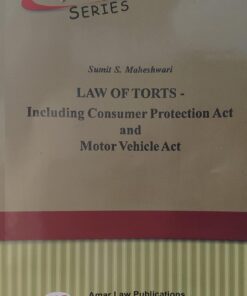 ALP's Series Law of Torts  Including Consumer Protection Act & Motor Vehicle Act   Sumit S. Maheshwari Amar Law Publication