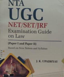 NTA U G C NET/SET/JRF EXAMINATION GUIDE ON LAW J K UPADHYAY CENTRAL LAW PUBLICATION