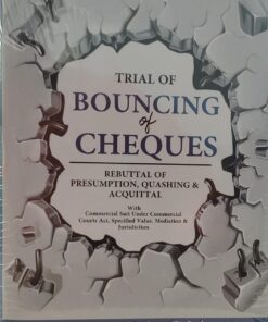 ANIL K KHAWARE TRIAL OF BOUNCING CHEQUES REBUTTAL OF PRESUMPTION QUASHING & ACOUITTAL VINOD PUBLICATIONS (P) LTD
