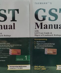 TAXMANNN G ST ,MANUAL ITH G ST LAW GUIDE & DIGEST OF LANDMARK RILING 25 TH EDITION OCTOBER 2025 IN 2 VOL