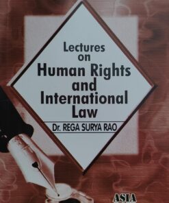 LACTURES ON Human rights & international law DR REGA SURYA RAO ASIA LAW HOUSE