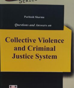 Collective Violence and Criminal Justice System PARITOSH SHARMA  AMAR LAW PUBLICATION ALP SERIES